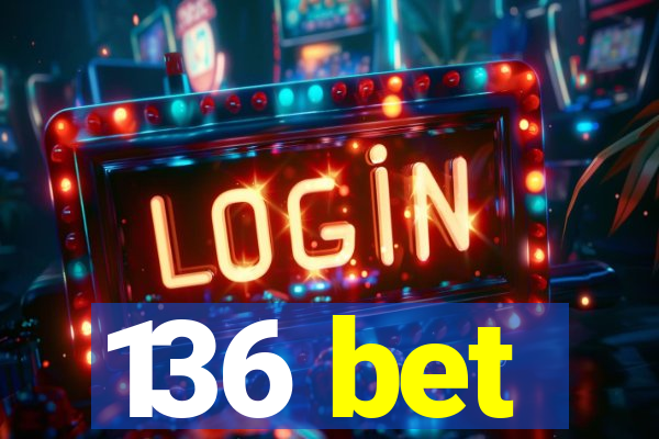 136 bet